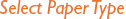 Select paper type